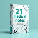 21 + MEDICAL NOTES